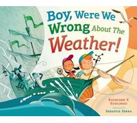 Kathleen V. Kudlinski Boy, Were We Wrong About the Weather (Copertina rigida)