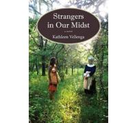Kathleen Vellenga Strangers in Our Midst (Tascabile)