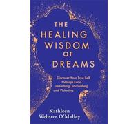 Kathleen Webster-O'Malley The Healing Wisdom of Dreams (Tascabile)