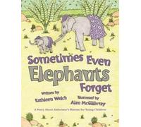 Kathleen Welch Sometimes Even Elephants Forget (Copertina rigida)