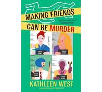 Kathleen West Making Friends Can Be Murder (Tascabile)