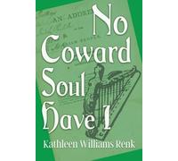 Kathleen Williams Renk No Coward Soul Have I (Tascabile)