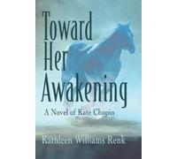 Kathleen Williams Renk Toward Her Awakening (Tascabile)