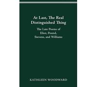 Kathleen Woodward At Last, The Real Distinguished Thing (Tascabile)