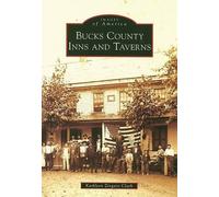 Kathleen Zingaro Clark Bucks County Inns and Taverns, Pennsylvania (Tascabile)