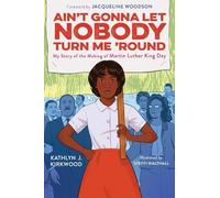 Kathlyn J. Kirk Ain't Gonna Let Nobody Turn Me 'Round: My Sto (Copertina rigida)