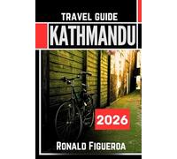 KATHMANDU TRAVEL GUIDE 2026