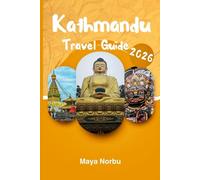 Kathmandu Travel Guide 2026