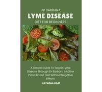Kathona Bodi Dr Barbara Lyme Disease Diet for Beginners (Tascabile)