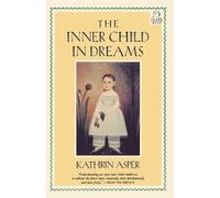 Kathrin Asper Inner Child in Dreams (Tascabile)