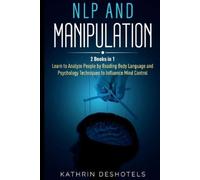 Kathrin Deshotels NLP and Manipulation (Tascabile)