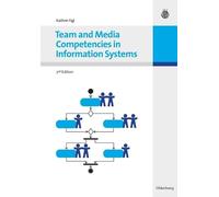 Kathrin Figl Team and Media Competencies in Information Systems (Tascabile)
