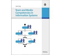 Kathrin Figl Team and Media Competencies in Information Systems (Tascabile)