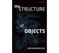 Kathrin Koslicki The Structure of Objects (Copertina rigida)