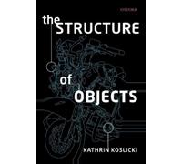 Kathrin Koslicki The Structure of Objects (Tascabile)