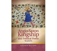 Kathrin McCann Anglo-Saxon Kingship and Political Power (Copertina rigida)