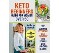 Kathrin Narrell Keto Beginners Guide For Women Over 50 (Tascabile)