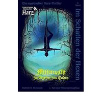 Kathrin R. Hoto Im Schatten der Hexen: Mitternacht im Garten des Tod (Tascabile)