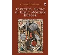 Kathryn A. Edwards Everyday Magic in Early Modern Europe (Tascabile)