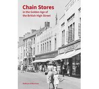 Chain Stores in the Golden Age of the British High Street