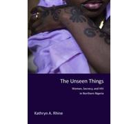Kathryn A. Rhine The Unseen Things (Tascabile)