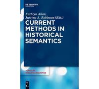 Kathryn Allan Current Methods in Historical Semantics (Copertina rigida)