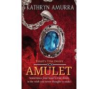 Kathryn Amurra Amulet (Tascabile) Heart's True Desire