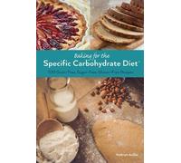 Kathryn Anible Baking for the Specific Carbohydrate Diet (Tascabile)