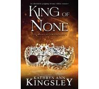 Kathryn Ann Kingsley King of None (Tascabile) Masks of Under