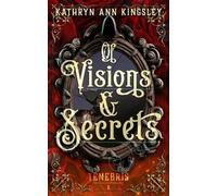 Kathryn Ann Kingsley Of Visions & Secrets (Tascabile)