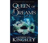 Kathryn Ann Kingsley Queen of Dreams (Tascabile) Masks of Under