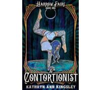 Kathryn Ann Kingsley Hollie Jackson Podium Audio The Contortionist (Tascabile)