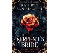 Kathryn Ann Kingsley The Serpent's Bride (Tascabile) Bloodlines
