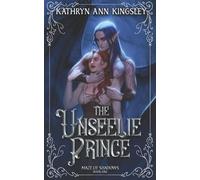 Kathryn Ann Kingsley The Unseelie Prince (Tascabile) Unseelie Shadows Chronicles