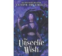 Kathryn Ann Kingsley The Unseelie Wish (Tascabile) Unseelie Shadows Chronicles