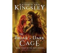 Kathryn Ann Kingsley To Break a Dark Cage (Tascabile) Iron Crystal