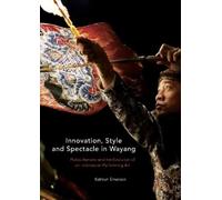 Kathryn Anne Emerson Innovation, Style and Spectacle in Wayang (Tascabile)