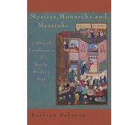 Kathryn Babayan Mystics, Monarchs, and Messiahs (Tascabile)