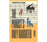 Kathryn Betts Adams The Pianist's Only Daughter (Tascabile)