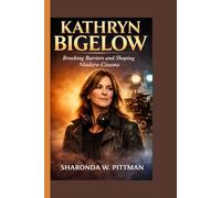 Kathryn Bigelow Biography: Breaking Barriers and Shaping Modern Cinema