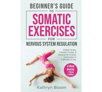 Kathryn Bloom K Beginner's Guide to Somatic Exercises for Nervous Sy (Tascabile)