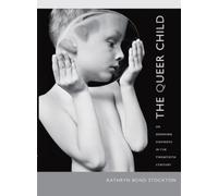 Kathryn Bond St The Queer Child, or Growing Sideways in the Twentiet (Tascabile)