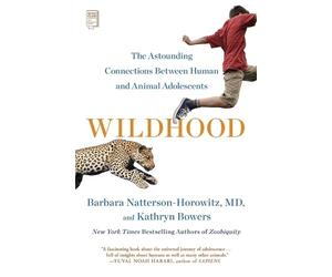 Kathryn Bowers Barbara Natterson-Horowitz Wildhood (Tascabile)