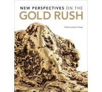 Kathryn Bridge New Perspectives on the Gold Rush (Tascabile)