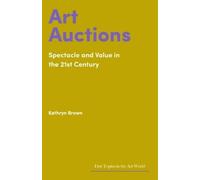 Kathryn Brown Art Auctions (Copertina rigida) Hot Topics in the Art World