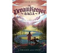 Kathryn Butler The Dragon and the Stone (The Dream Keeper Saga Book (Tascabile)