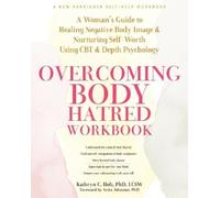 Kathryn C. Holt Overcoming Body Hatred Workbook (Tascabile)