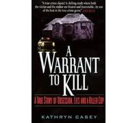 Kathryn Casey A Warrant to Kill (Tascabile)