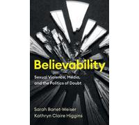 Kathryn Claire Higgins Sarah Banet-Weiser Believability (Tascabile)
