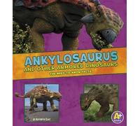 Kathryn Clay Ankylosaurus and Other Armored Dinosaurs (Copertina rigida)